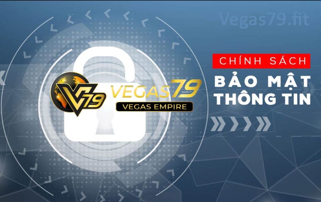 chính sách bảo mật Vegas79