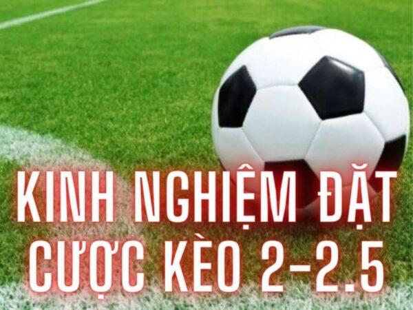 kèo chấp 2-2.5