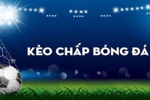 Kèo chấp bóng